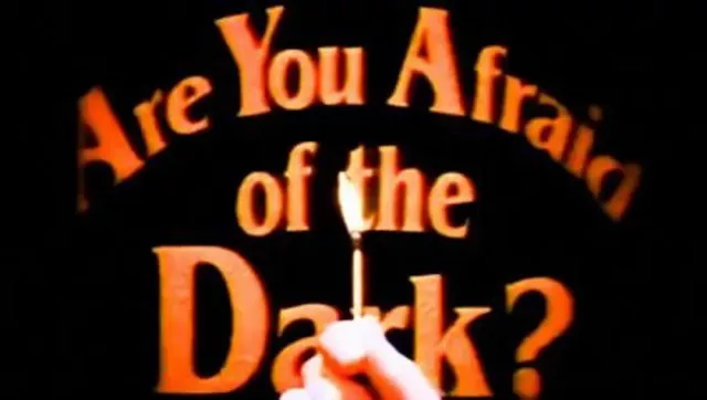 are-you-afraid-of-the-dark.thumb.webp.45b52542f866a67261e9bcfcfeea6119.webp